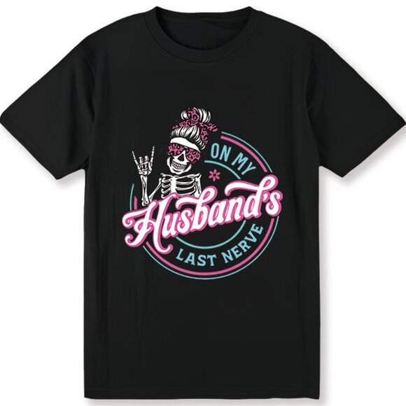 On My Husband's Last Nerve Graphic Tee – Funny Wife Unisex T-Shirt 79 - Picture 1 of 6